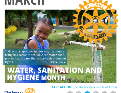 Monthly Rotary Theme: March is Water, Sanitation & Hygiene Month